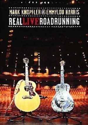 Mark Knopfler & Emmylou Harris - 2006 Real Live Roadrunning